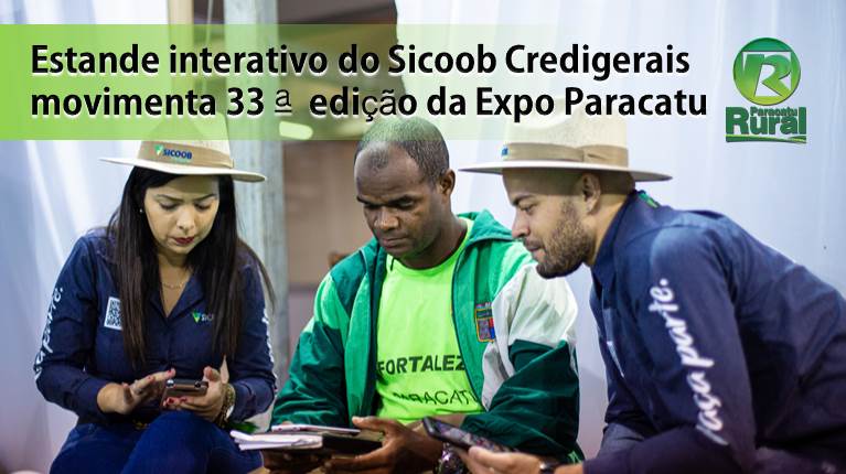 Sicoob Credigerais movimenta 33ª edição da Expo Paracatu com Estande interativo