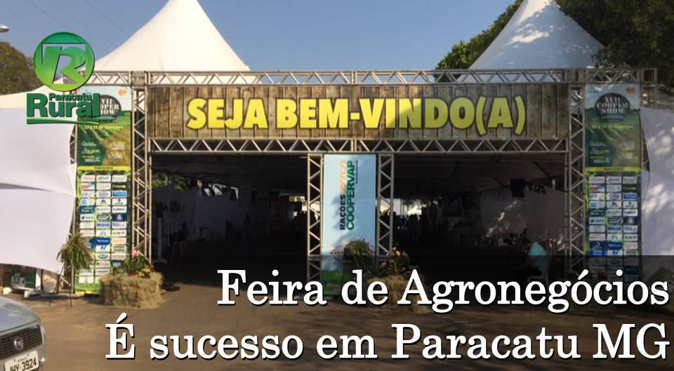 Produtores Rurais aproveitam vantagens em Feira de Agronegócios em Paracatu MG