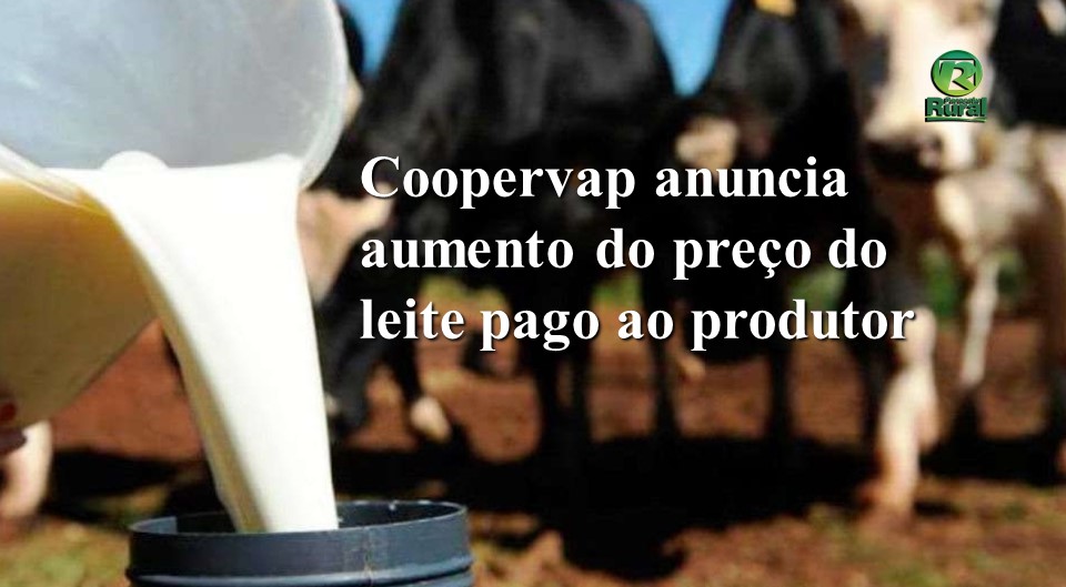 Coopervap anuncia aumento do preço do leite pago ao produtor