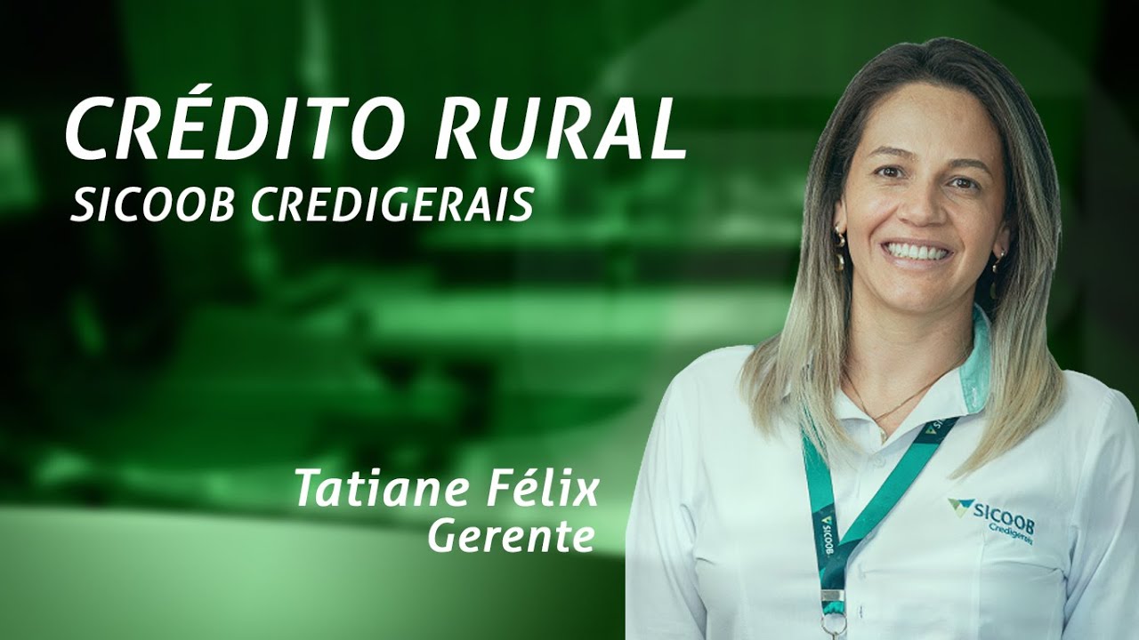 CRÉDITO RURAL: Gerente do Sicoob Credigerais fala sobre Plano Safra 2021/2022 - 2ª parte