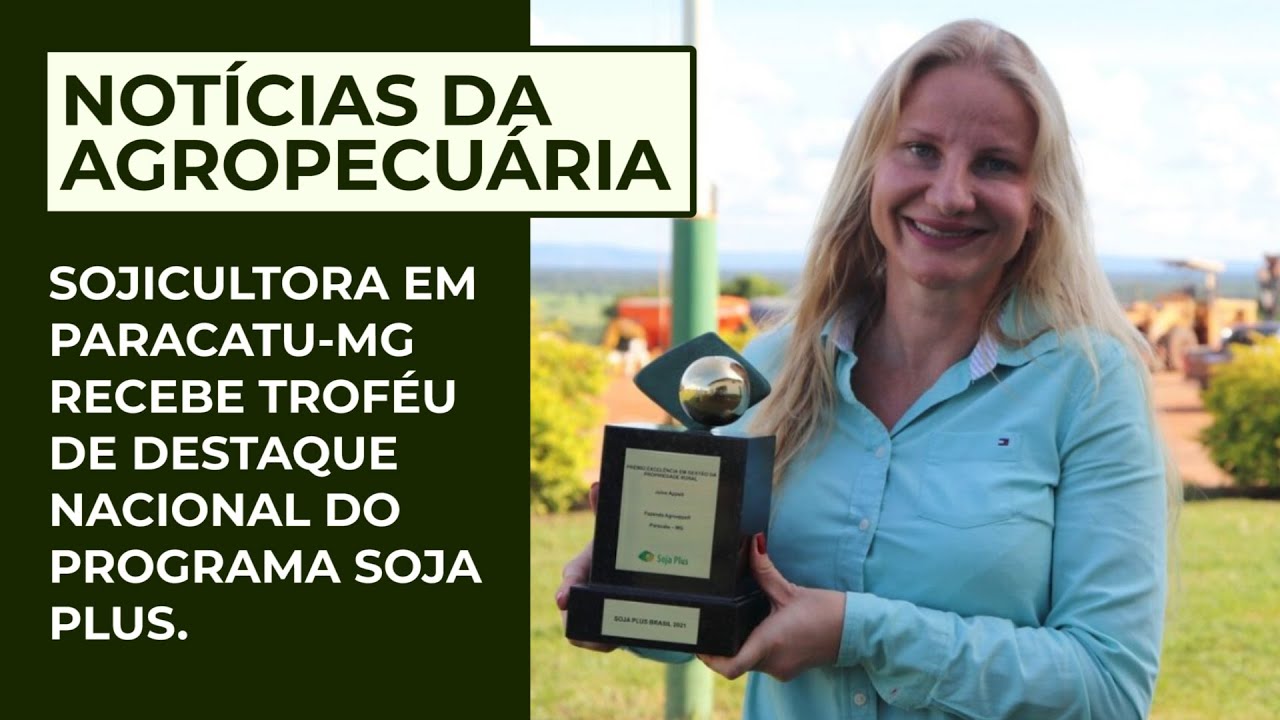 SOJICULTORA em Paracatu MG recebe troféu de destaque nacional do Programa Soja Plus