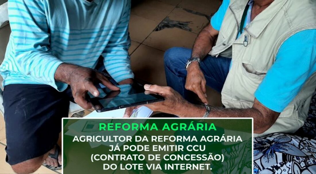 Agricultor da REFORMA AGRÁRIA já pode emitir CCU (contrato de concessão) do lote via internet.