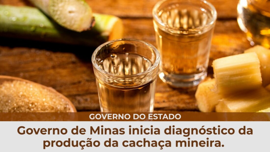 Governo de Minas inicia diagnóstico da produção da cachaça mineira.