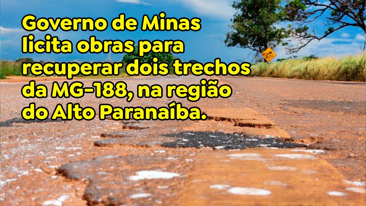 Governo de Minas licita obras para recuperar dois trechos da MG-188, na região do Alto Paranaíba