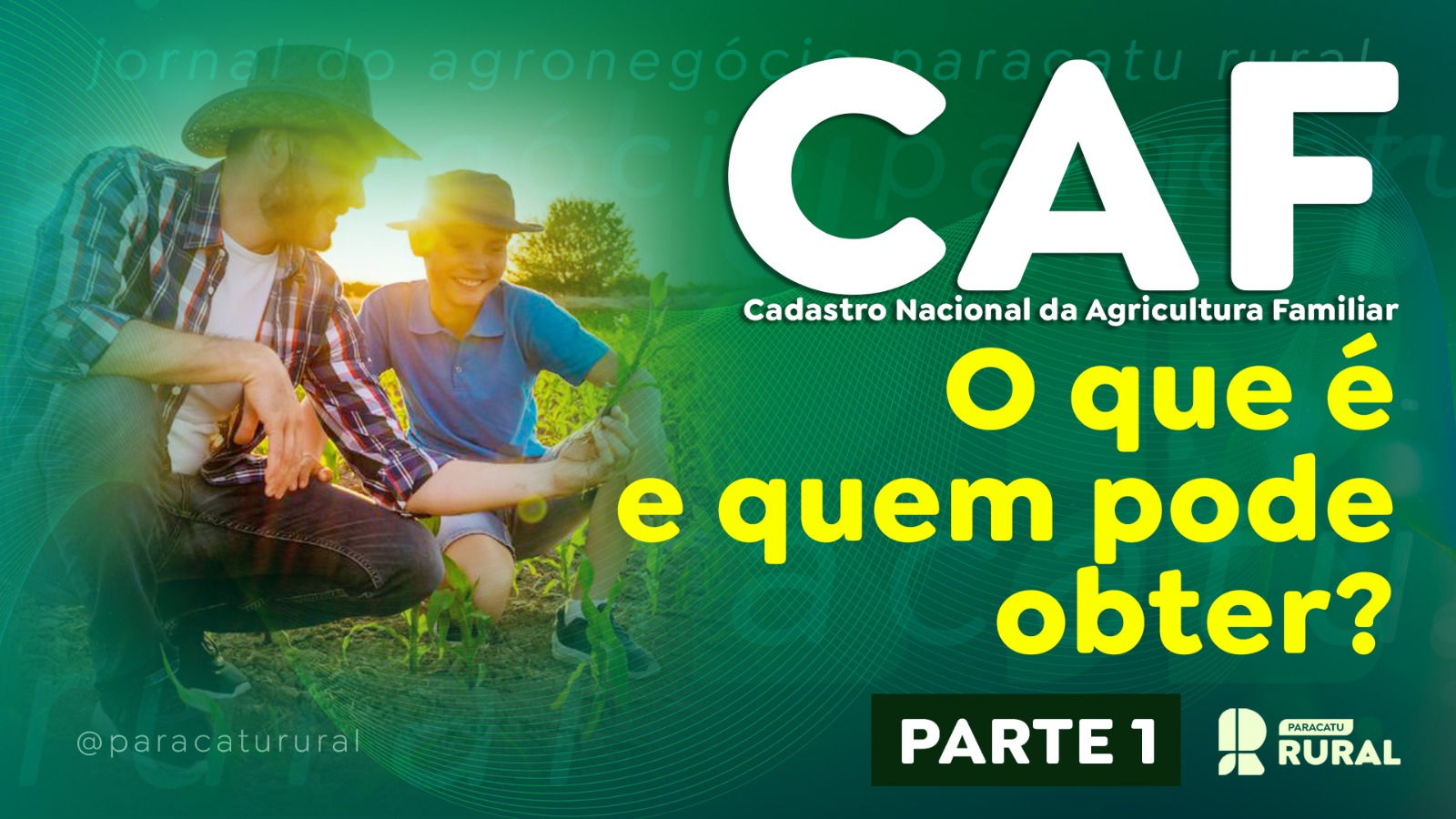 CAF (Cadastro Nacional da Agricultura Familiar) - O que é e quem pode obter?