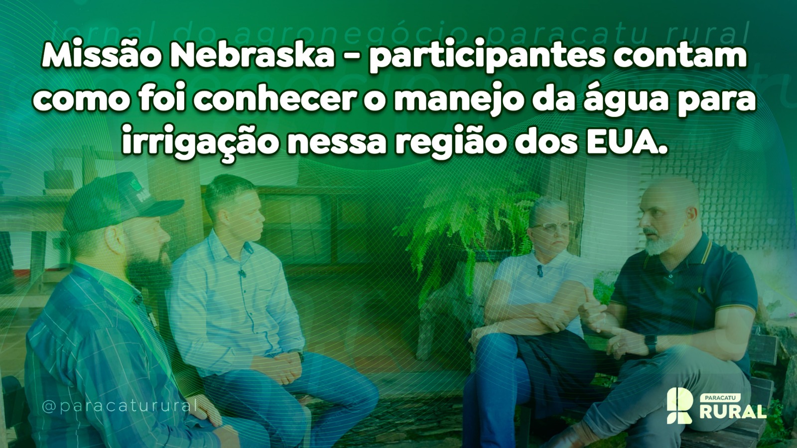 Missão Nebraska - participantes contam como foi conhecer o manejo da água para irrigação dos EUA
