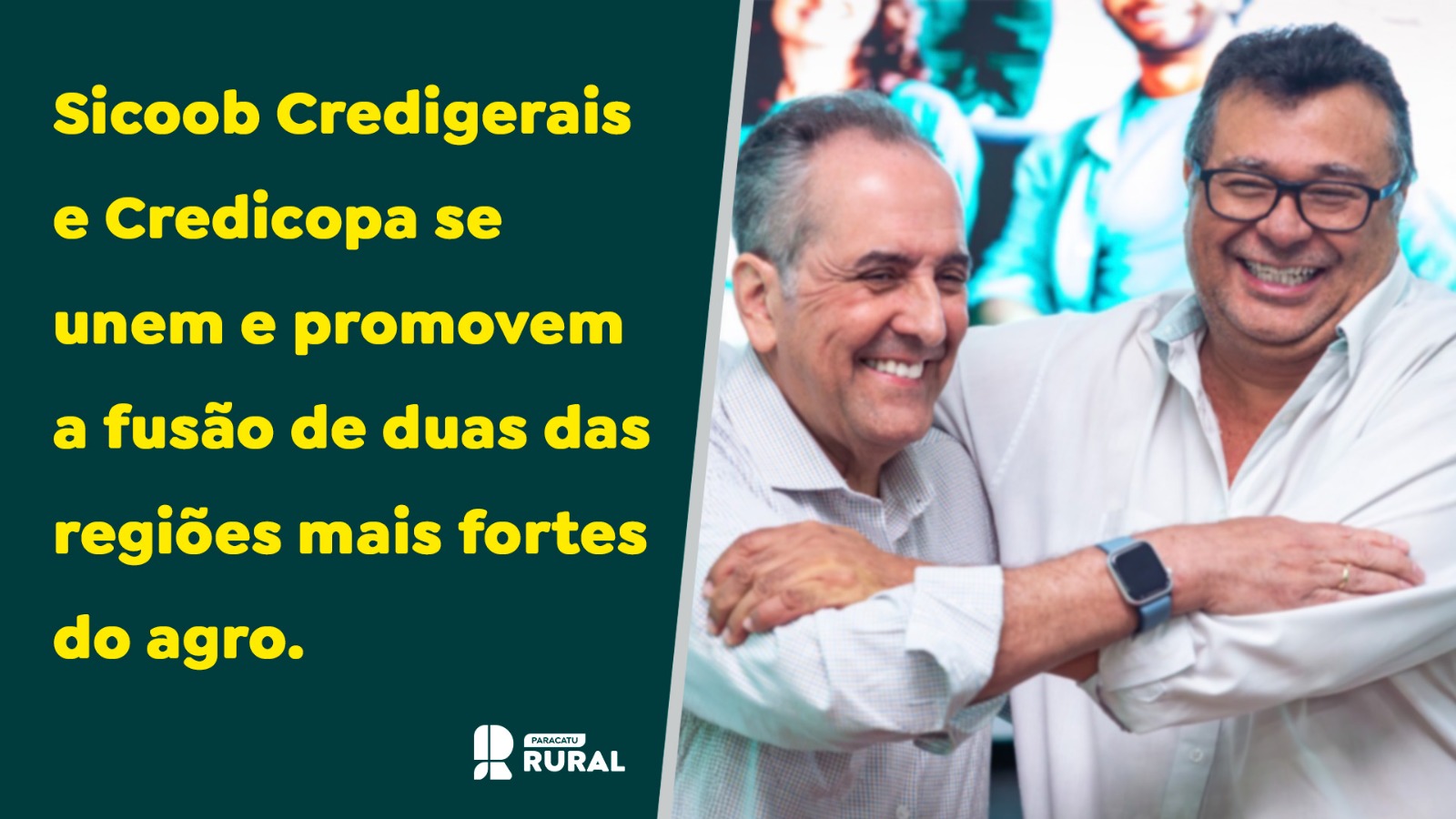 Sicoob Credigerais e Credicopa se unem e promovem a fusão de duas das regiões mais fortes do agro