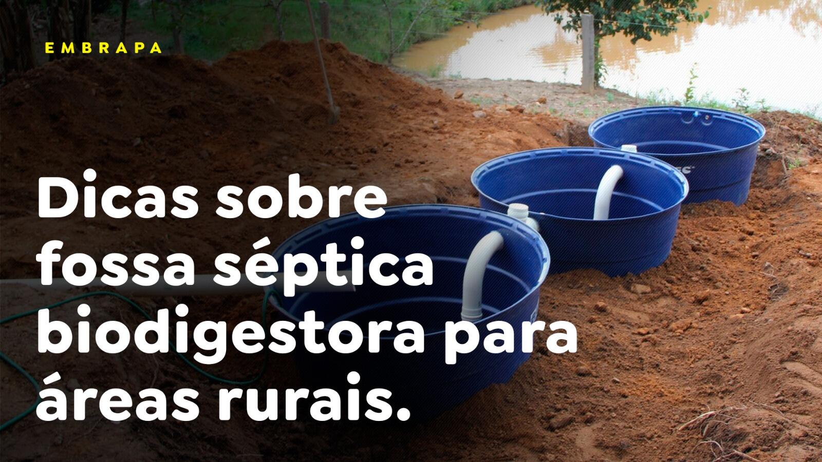 Dicas sobre fossa séptica biodigestora para áreas rurais
