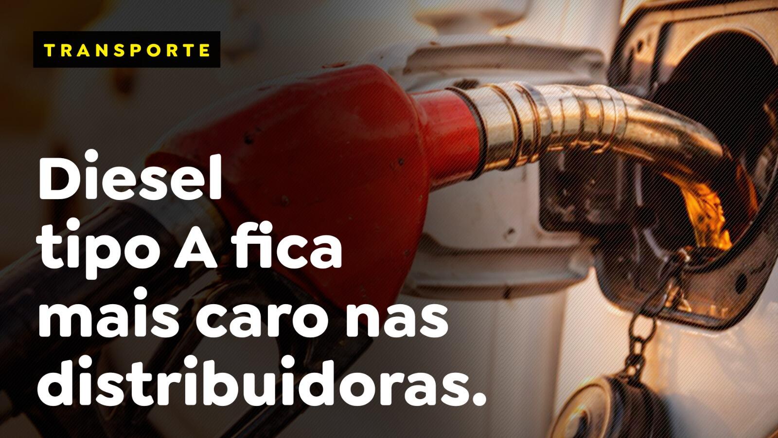 Diesel tipo A fica mais caro nas distribuidoras