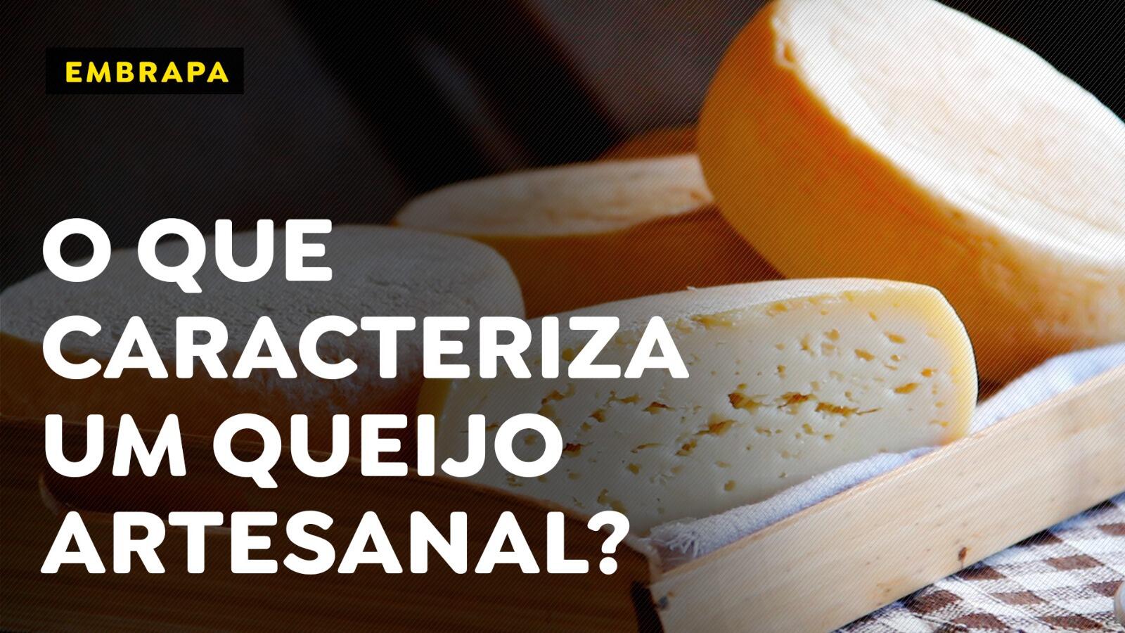O que caracteriza um queijo artesanal?