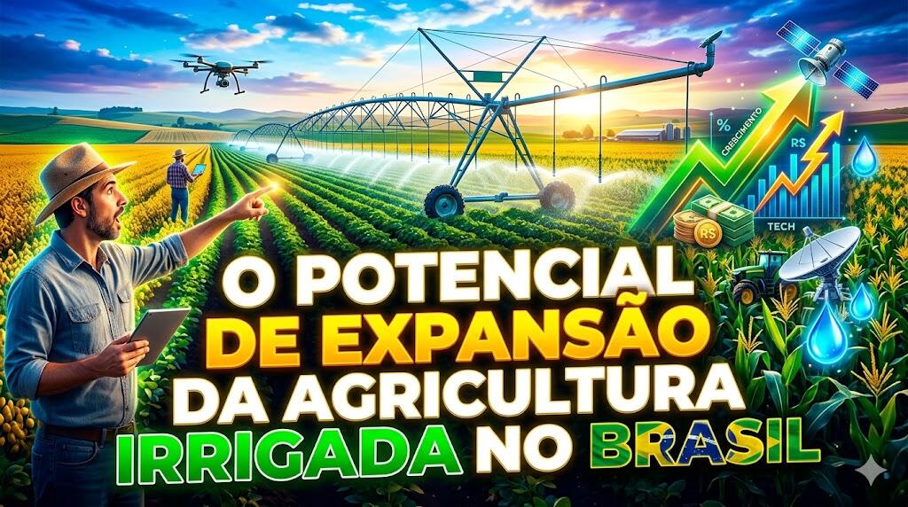 Potencial de expansão da agricultura irrigada no Brasil