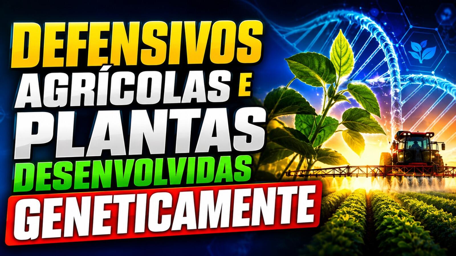 Defensivos agrícolas e plantas desenvolvidas geneticamente