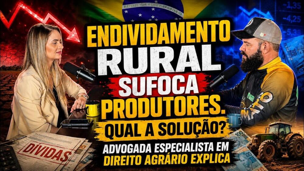 ENDIVIDAMENTO RURAL sufoca produtores. Qual a solução? Advogada especialista em Direito Agrário explica