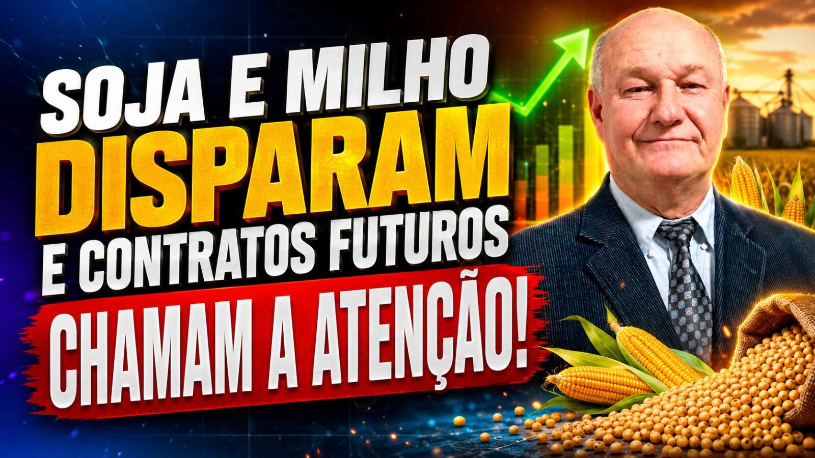 Soja e milho disparam e contratos futuros chamam a atenção!