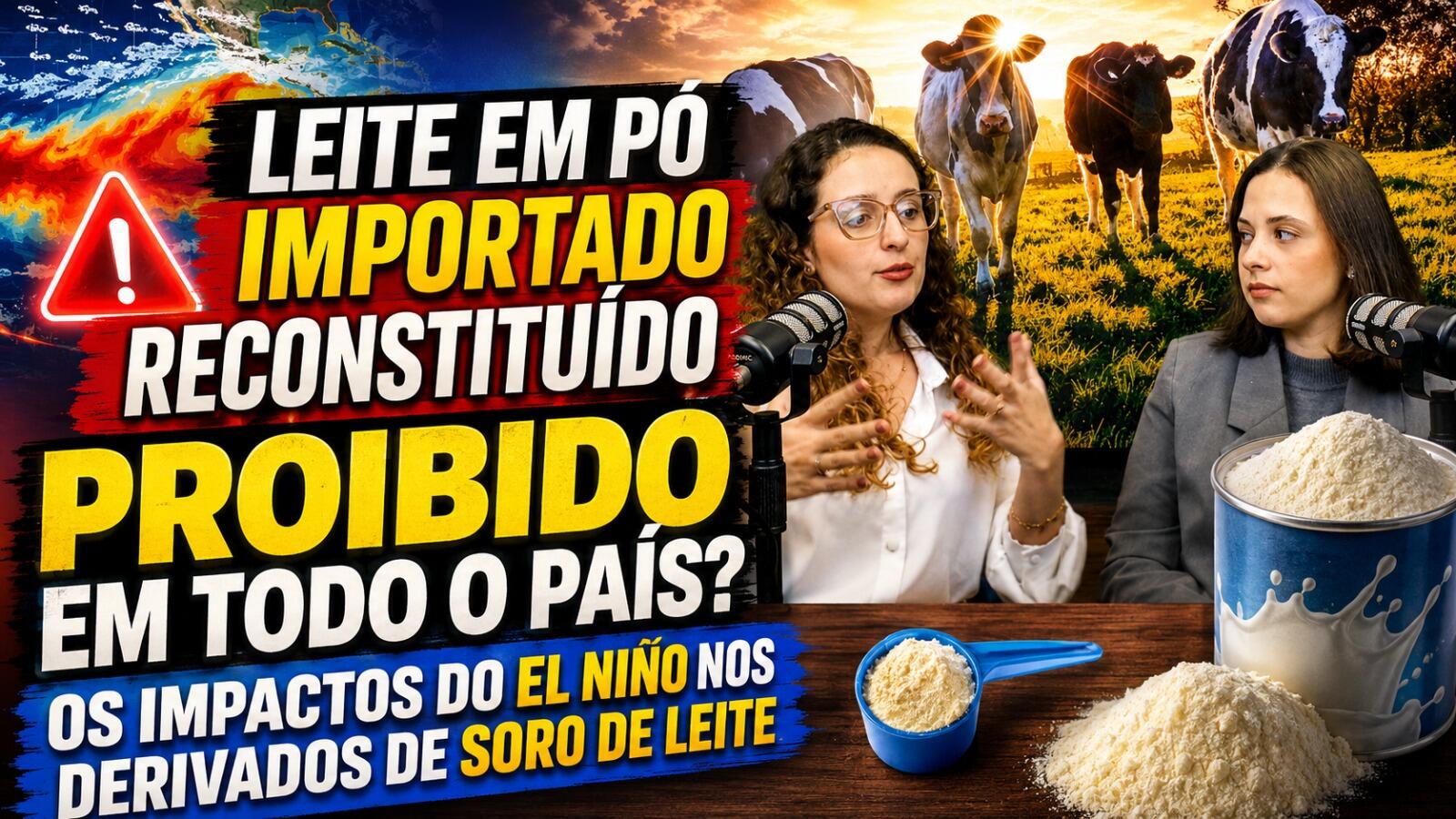 Leite em pó importado reconstituído proibido em todo o país? Os impactos do El Niño