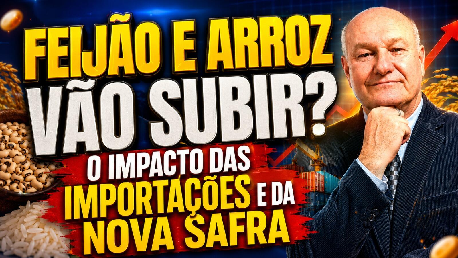Feijão e Arroz vão subir? O impacto das importações e da nova safra