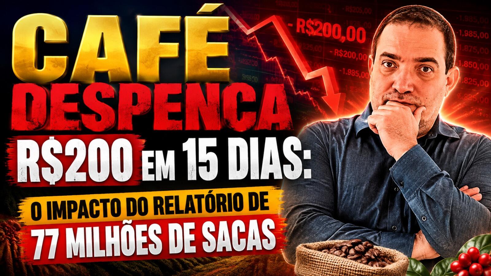 Café despenca R$200 em 15 dias: O impacto do relatório de 77 milhões de sacas