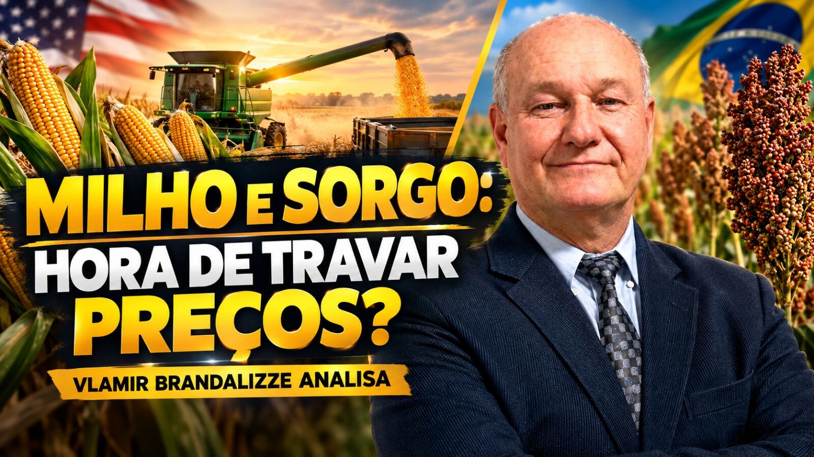 Milho e Sorgo: Hora de Travar Preços? – Vlamir Brandalizze Analisa