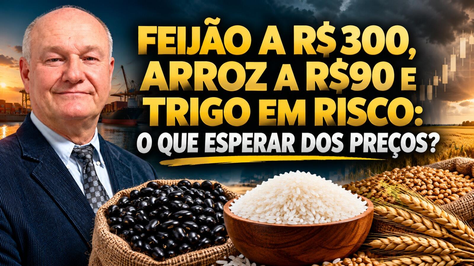 Feijão a R$300, arroz a R$90 e trigo em risco: o que esperar dos preços?